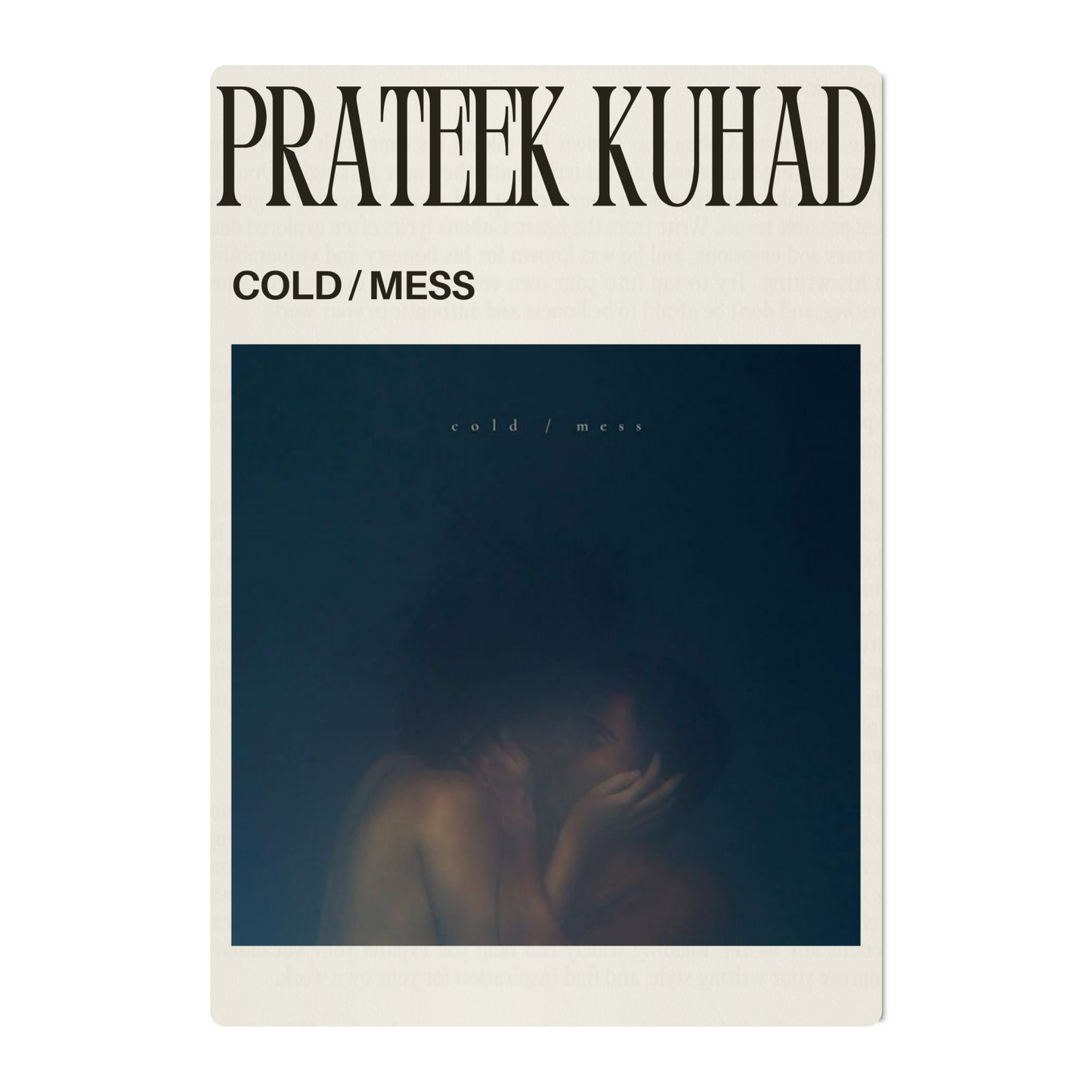 PRATEEK KUHAD – COLD/ MESS POSTER