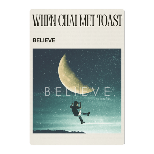 WHEN CHAI MET TOAST – BELIEVE POSTER