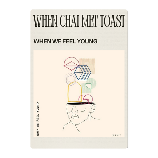 WHEN CHAI MET TOAST – WHEN WE FEEL YOUNG  POSTER