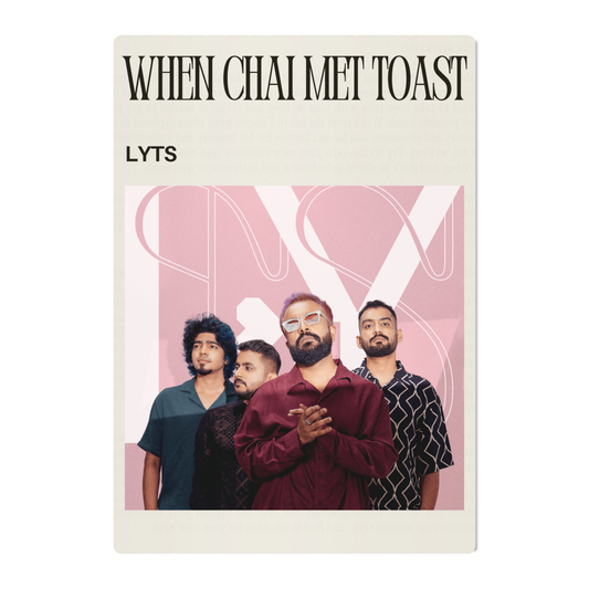 WHEN CHAI MET TOAST – LYTS POSTER