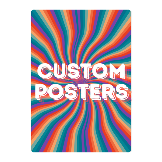 CUSTOM POSTERS